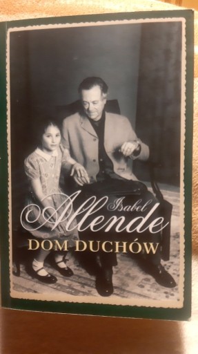 Zdjęcie oferty: Dom Duchów. Isabel Allende. 