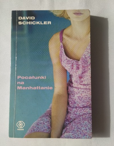 Zdjęcie oferty: POCAŁUNKI NA MANHATTANIE – David Schickler