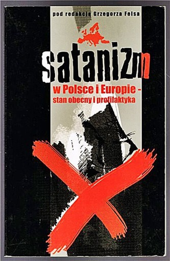 Zdjęcie oferty: SATANIZM W POLSCE I EUROPIE - Grzegorz Fels