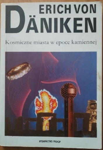 Zdjęcie oferty: Kosmiczne miasta w epoce kamiennej - E.von Daniken