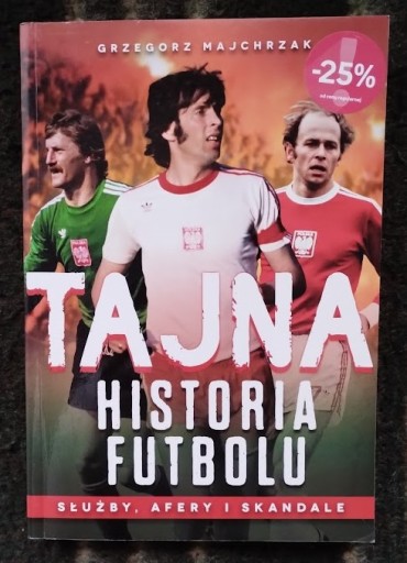 Zdjęcie oferty: Tajna historia futbolu - Grzegorz Majchrzak