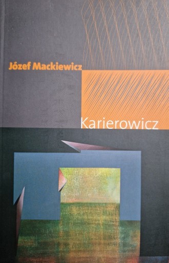 Zdjęcie oferty: Józef Mackiewicz Karierowicz