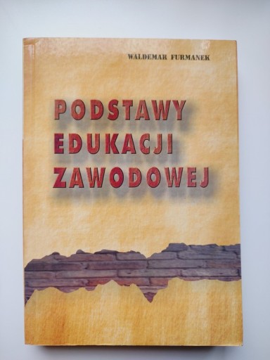 Zdjęcie oferty: Podstawy edukacji zawodowej - Waldemar Furmanek