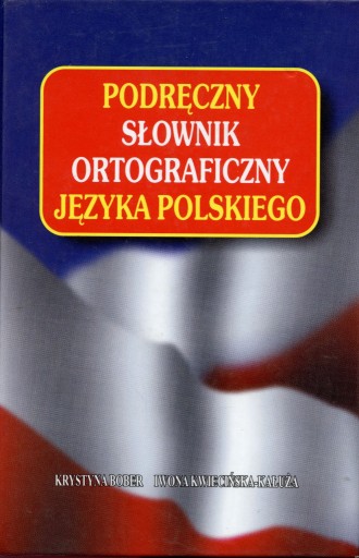 Zdjęcie oferty: Podręczny Słownik Ortograficzny Języka Polskiego