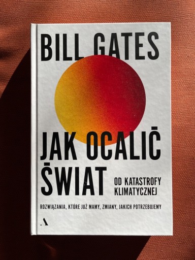 Zdjęcie oferty: B. Gates - Jak ocalić świat od katastrofy...