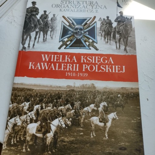 Zdjęcie oferty: WIELKA KSIĘGA KAWALERII POLSKIEJ 1918-1939