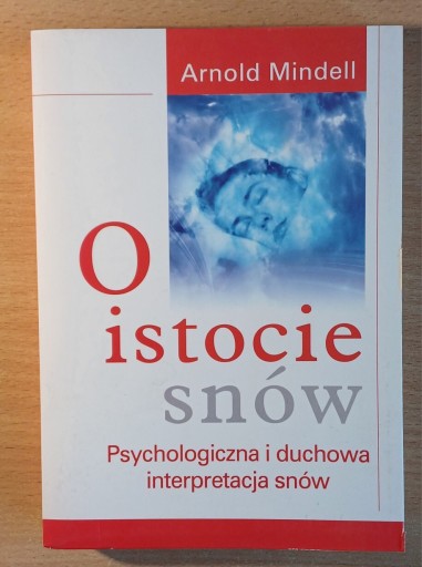 Zdjęcie oferty: Arnold Mindell - O istocie snów