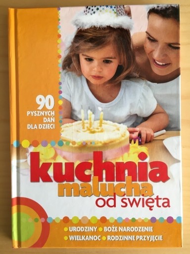 Zdjęcie oferty: Kuchnia malucha od święta (przepisy gotowanie)