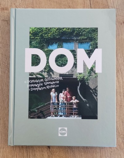 Zdjęcie oferty: Dom - O domowym gotowaniu, domowych sprawach