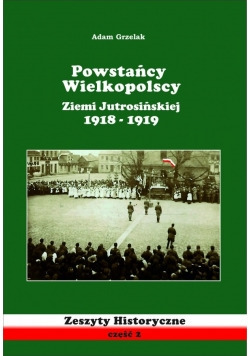 Zdjęcie oferty: A. Grzelak Powstańcy Ziemi Jutrosińskiej cz. 1