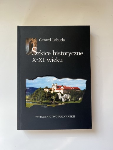 Zdjęcie oferty: SZKICE HISTORYCZNE X - XI WIEKU Gerard Labuda