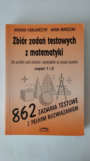 Zdjęcie oferty: Zbiór zadań testowych z matematyki 1 i 2 matura