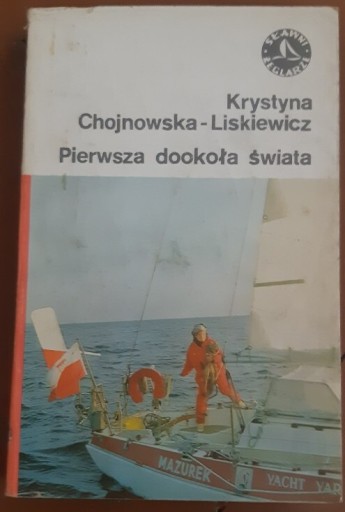 Zdjęcie oferty: Pierwsza dookoła świata Krystyna Chojnowska-Liskiewicz