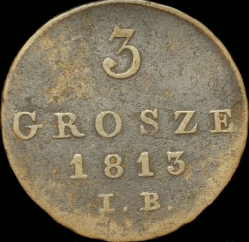 Zdjęcie oferty: 3 grosze 1813r I.B. Księstwo Warszawskie Ładne 