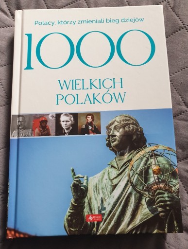 Zdjęcie oferty: Polacy, którzy zmienili bieg dziejów 1000 Wielkich