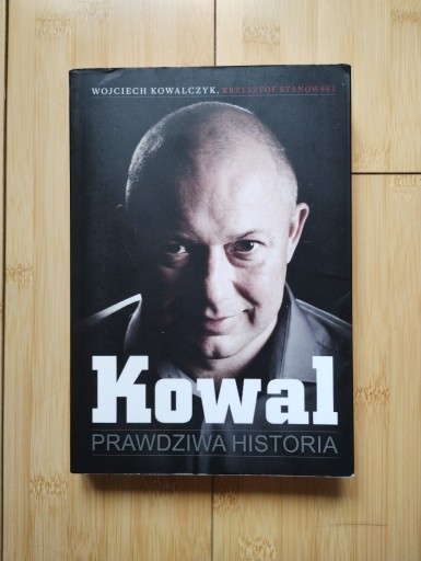 Zdjęcie oferty: Kowalczyk & Stanowski - Kowal : prawdziwa historia