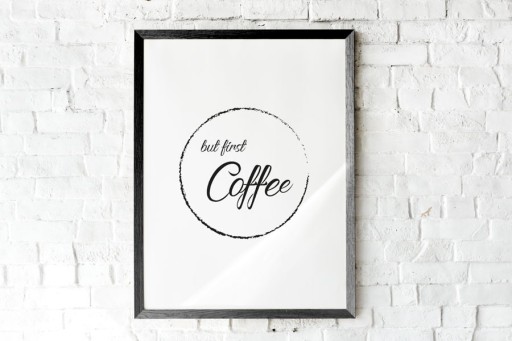 Zdjęcie oferty: Plakat/Obraz ozdobnyA3 do kuchni"but first coffee"