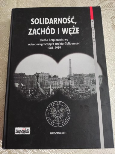 Zdjęcie oferty: Solidarność, Zachód i węże. SB wobec emigracyjnych