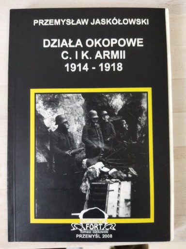 Zdjęcie oferty: Działa okopowe C i K Armii 1914-1918 Jaskółowski