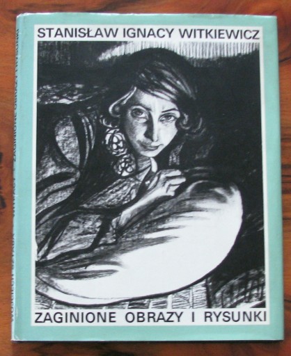 Zdjęcie oferty: Stanisław Ignacy Witkiewicz zaginione obrazy i rys