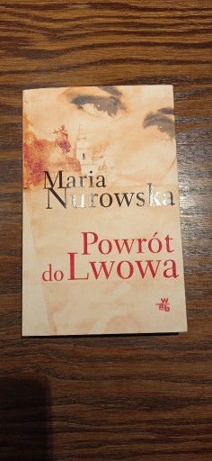 Zdjęcie oferty: Maria Nurowska  Powrót do Lwowa 