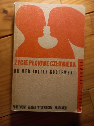 Zdjęcie oferty: ŻYCIE PŁCIOWE CZŁOWIEKA DR MED. JULIAN GODLEWSKI