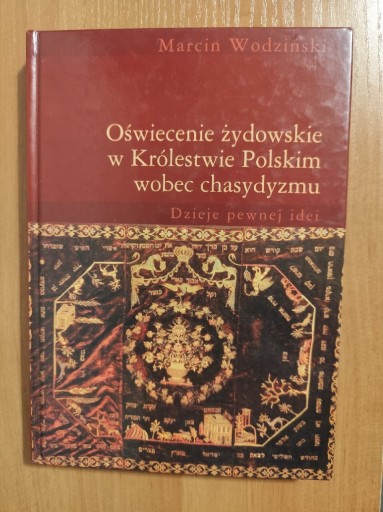 Zdjęcie oferty: Oświecenie żydowskie w Królestwie Polskim wobec chasydyzmu Wodziński 