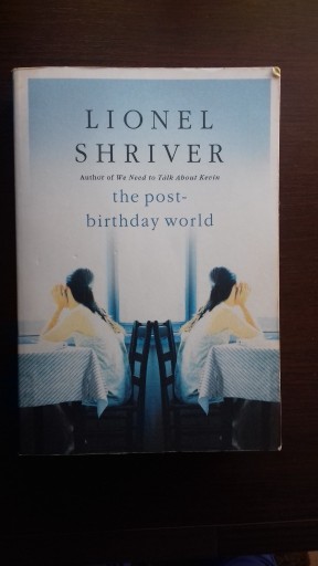 Zdjęcie oferty: Lionel Shriver, The post-birthday world