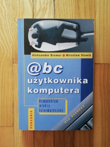 Zdjęcie oferty: książka "@bc użytkownika komputera" A. Bremer, M. Sławik 
