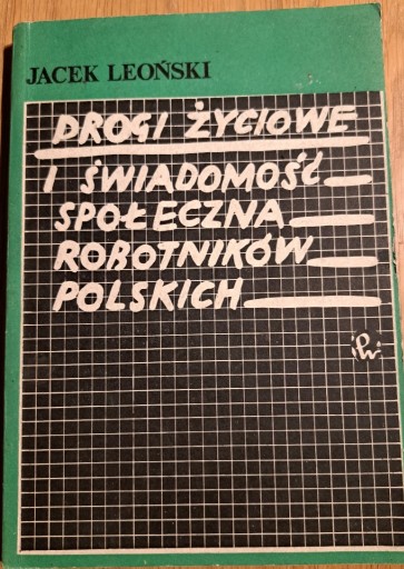 Zdjęcie oferty: Leoński DROGI ZYCIOWE I ŚWIADOMOŚĆ SPOŁECZNA ROBOTNIKÓW