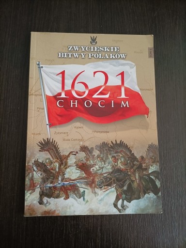 Zdjęcie oferty: Chocim 1621 Zwycięskie Bitwy Polaków