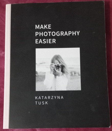 Zdjęcie oferty: Make Photography easier K. Tusk