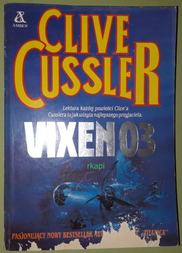 Zdjęcie oferty: Vixen 03 - Cussler Clive, wyd. I,  Amber 1991 r.