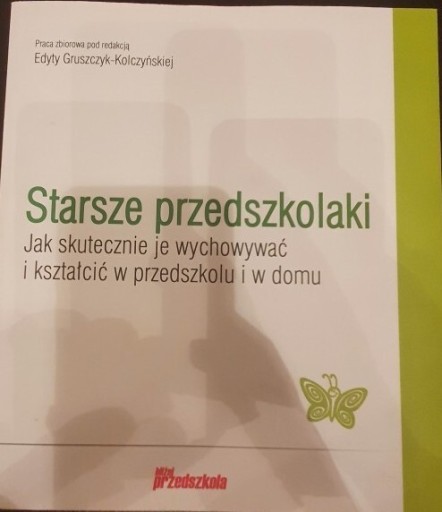 Zdjęcie oferty: Starsze przedszkolaki Jak skutecznie je wychować..