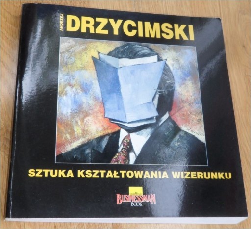 Zdjęcie oferty: Andrzej Drzycimski Sztuka Kształtowania Wizerunku