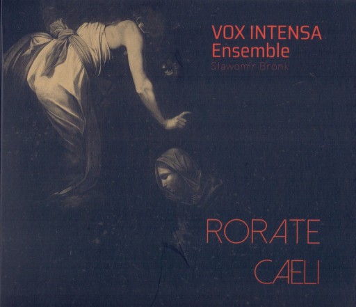 Zdjęcie oferty: Rorate caeli - Vox Intensa Ensemble