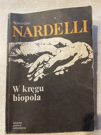 Zdjęcie oferty: Stanisław Nardelli W kręgu biopola