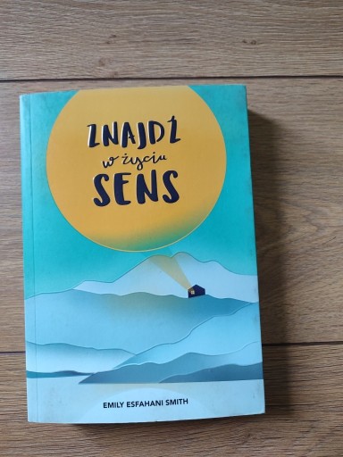 Zdjęcie oferty: "Znajdź w życiu sens" Emily Esfahani Smith