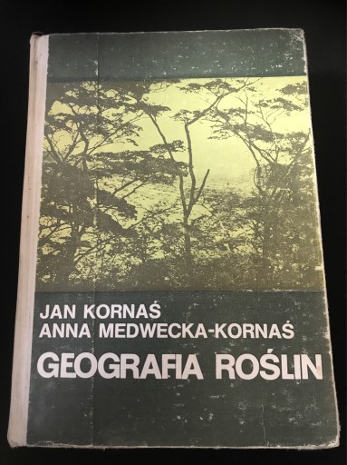 Zdjęcie oferty: GEOGRAFIA ROŚLIN  Jan Kornaś Anna Medwecka-Kornaś