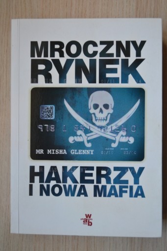 Zdjęcie oferty: Mroczny rynek Hakerzy i nowa mafia M. Glenny