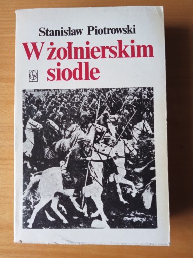 Zdjęcie oferty: Stanisław Piotrowski "W żołnierskim siodle"