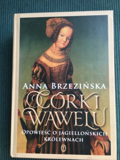 Zdjęcie oferty: A. Brzezińska - Córki Wawelu, opowieść o 