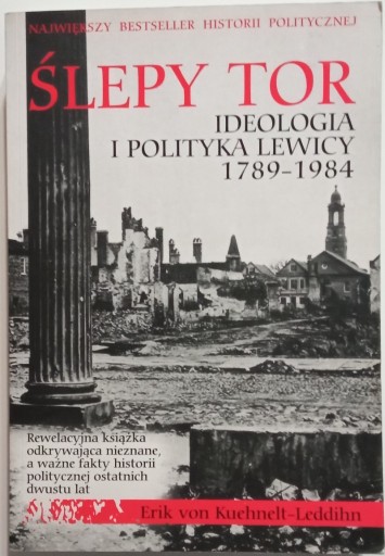Zdjęcie oferty: ŚLEPY TOR. IDEOLOGIA I POLITYKA LEWICY 1789-1984