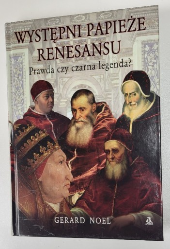 Zdjęcie oferty: WYSTĘPNI PAPIEŻE RENESANSU Gerard Noel 