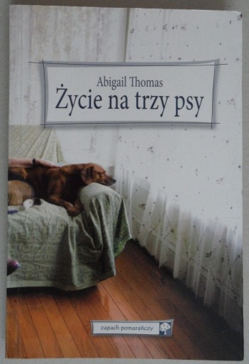 Zdjęcie oferty: Życie na trzy psy Abigail Thomas