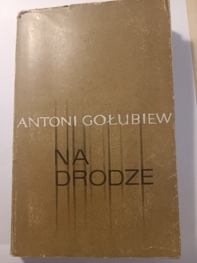 Zdjęcie oferty: Na drodze- Antoni Gołubiew Wydanie I