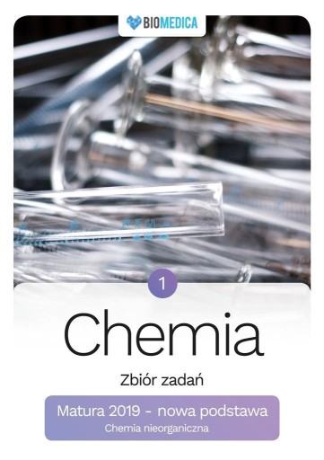 Zdjęcie oferty: Chemia. Zbiór zadań. Matura 2019. Tom 1