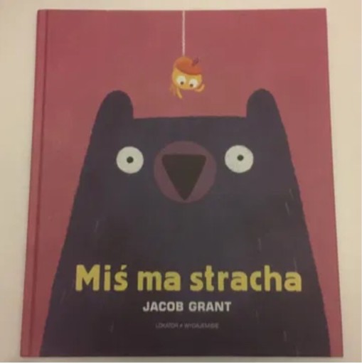 Zdjęcie oferty: Jacob Grant „Miś ma stracha”