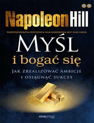 Zdjęcie oferty: MYŚL I BOGAĆ SIĘ - Napoleon Hill