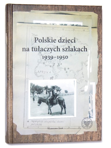 Zdjęcie oferty: POLSKIE DZIECI NA TUŁACZYCH SZLAKACH 1939-1950 